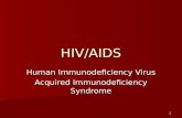 1 HIV/AIDS Human Immunodeficiency Virus Acquired Immunodeficiency Syndrome.