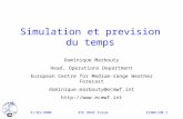 21/03/2000 9th ORAP Forum ECMWF/DM-1 Simulation et prevision du temps Dominique Marbouty Head, Operations Department European Centre for Medium-range Weather.