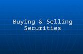 Buying & Selling Securities. Primary Markets Primary markets: buyers invest in newly offered stock  Initial Public Offerings (lPO)  New issues of stock.