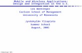 ©LAWanninger 2001 Mobile and Wireless Applications: Design and Integration in the U.S. Les Wanninger Carlson School of Management University of Minnesota.