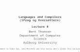 1 Languages and Compilers (SProg og Oversættere) Lecture 8 Bent Thomsen Department of Computer Science Aalborg University With acknowledgement to Simon.