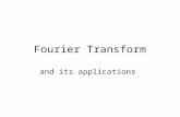 Fourier Transform and its applications. Fourier Transforms are used in X-ray diffraction Electron microscopy (and diffraction) NMR spectroscopy IR spectroscopy.