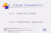 Experimental Thermo and Fluid Mechanics Lab. 4. Fluid Kinematics 4.1. Velocity Field 4.2. Continuity Equation.