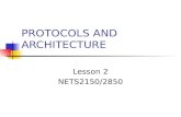 PROTOCOLS AND ARCHITECTURE Lesson 2 NETS2150/2850.