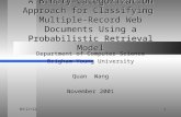 6/11/20151 A Binary-Categorization Approach for Classifying Multiple-Record Web Documents Using a Probabilistic Retrieval Model Department of Computer.