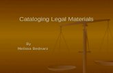 Cataloging Legal Materials By Melissa Bednarz Melissa Bednarz.