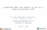 Lightning NOx and impact on O3 in a high-resolution CTM Xin Yang, Glenn Carver, Maria Russo, Scott Hosking, John Pyle Centre for Atmospheric Science Department.