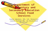 Department of Elementary and Secondary Education School Food Services Karen Wooton, RD, LD, Director Laina Fullum RD, LD Assistant Director.