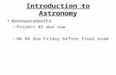 Introduction to Astronomy Announcements –Project #2 due now –HW #8 due Friday before final exam.
