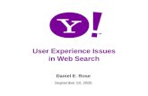 1 User Experience Issues in Web Search Daniel E. Rose September 19, 2005.