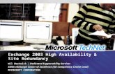 Exchange 2003 High Availability & Site Redundancy Wil Westwick | Dedicated Supportability Services EMEA eXchange Center of Excellence (UK Competence Centre.