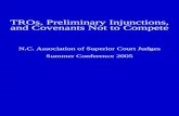 TROs, Preliminary Injunctions, and Covenants Not to Compete N.C. Association of Superior Court Judges Summer Conference 2005.