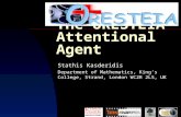 The ORESTEIA Attentional Agent Stathis Kasderidis Department of Mathematics, King’s College, Strand, London WC2R 2LS, UK.