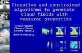 Iterative and constrained algorithms to generate cloud fields with measured properties Victor Venema Clemens Simmer Susanne Crewell Bonn University 1 1.5.
