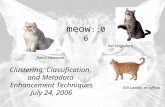 Clustering, Classification, and Metadata Enhancement Techniques on OAI Records 1 meow ::06 David Newman Bill Landis, ex officio Kat Hagedorn Clustering,
