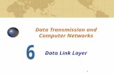 1 Data Transmission and Computer Networks Data Link Layer.