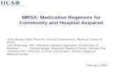 MRSA: Medication Regimens for Community and Hospital Acquired -Gita Wasan Patel PharmD, Clinical Coordinator, Medical Center of Plano -Joel McKinsey, MD,