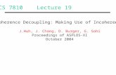 CS 7810 Lecture 19 Coherence Decoupling: Making Use of Incoherence J.Huh, J. Chang, D. Burger, G. Sohi Proceedings of ASPLOS-XI October 2004.