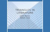 TRIANGLES IN LITERATURE John Telles EDUC 518. Where in literature can we find triangles? Romeo and Juliet King Arthur and the Knights of the Round Table.