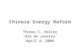 Chinese Energy Reform Thomas C. Heller Rio de Janeiro April 4, 2004.