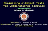 Nov 29th 2006MS Thesis Defense1 Minimizing N-Detect Tests for Combinational Circuits Master’s Defense Kalyana R. Kantipudi Thesis Advisor: Dr. Vishwani.