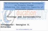 Re-orienting Adaptation Strategies to Climate Change Enhancing the Adaptive Capacity of Vulnerable Areas Introducer: Georgios D. Antoniou Gio.antoniou@gmail.com.