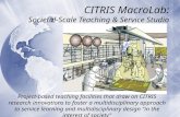 CITRIS MacroLab: Societal-Scale Teaching & Service Studio Project-based teaching facilities that draw on CITRIS research innovations to foster a multidisciplinary.