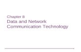 1 Chapter 8 Data and Network Communication Technology.