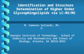 Identification and Structure Determination of Higher Order Glycosphingolipids via LC-MS/MS M. Cameron Sullards, Ph. D. Georgia Institute of Technology: