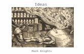 Ideas Mark Knights. Ideas and contexts Is ‘political thought’ a very useful term? It tends to stress ‘great thinkers’ and examine their ideas (Machiavelli,