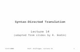 9/27/2006Prof. Hilfinger, Lecture 141 Syntax-Directed Translation Lecture 14 (adapted from slides by R. Bodik)