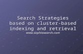Search Strategies based on cluster-based indexing and retrieval .