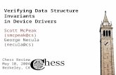 Chess Review May 10, 2004 Berkeley, CA Verifying Data Structure Invariants in Device Drivers Scott McPeak (smcpeak@cs) George Necula (necula@cs)