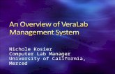 Nichole Kosier Computer Lab Manager University of California, Merced.