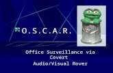 O.S.C.A.R. Office Surveillance via Covert Audio/Visual Rover.