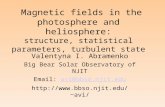 Magnetic fields in the photosphere and heliosphere: structure, statistical parameters, turbulent state Valentyna I. Abramenko Big Bear Solar Observatory.
