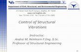 #1 212 Ketter Hall, North Campus, Buffalo, NY 14260  Fax: 716 645 3733 Tel: 716 645 2114 x 2400 Control of Structural Vibrations Instructor: