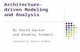 Architecture-driven Modeling and Analysis By David Garlan and Bradley Schmerl Presented by Charita Feldman.