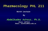 Pharmacology PHL 211 Ninth Lecture By Abdelkader Ashour, Ph.D. Phone: 4677212 Email: aeashour@ksu.edu.sa.