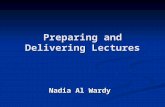 Preparing and Delivering Lectures Nadia Al Wardy.