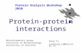 Protein-protein interactions Protein Analysis Workshop 2010 Bioinformatics group Institute of Biotechnology University of helsinki Hung Ta xuanhung.ta@helsinki.fi.