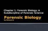 Chapter 1: Forensic Biology: A Subdiscipline of Forensic Science.
