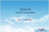 雲端計算 Cloud Computing Lab - EyeOS. Agenda Installation Programming.