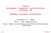 CS252/Kubiatowicz Lec 19.1 11/05/03 CS252 Graduate Computer Architecture Lecture 19 Memory Systems Continued November 5 th, 2003 Prof. John Kubiatowicz.
