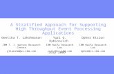 A Stratified Approach for Supporting High Throughput Event Processing Applications July 2009 Geetika T. LakshmananYuri G. RabinovichOpher Etzion IBM T.