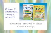 ©2004 Prentice Hall13-1 Chapter 13: International Strategic Alliances International Business, 4 th Edition Griffin & Pustay.