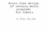 Brain-like design of sensory-motor programs for robots G. Palm, Uni-Ulm.