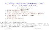July 2001 Snowmass A New Measurement of  from KTeV Introduction The KTeV Detector  Analysis of 1997 Data Update of Previous Result Conclusions.