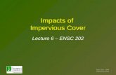 ENSC 202 – 2004 Impervious Cover Impacts of Impervious Cover Lecture 6 – ENSC 202.