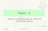 9/18/2006ELEG652-06F1 Topic 2 Vector Processing & Vector Architectures Lasciate Ogne Speranza, Voi Ch’Intrate Dante’s Inferno.